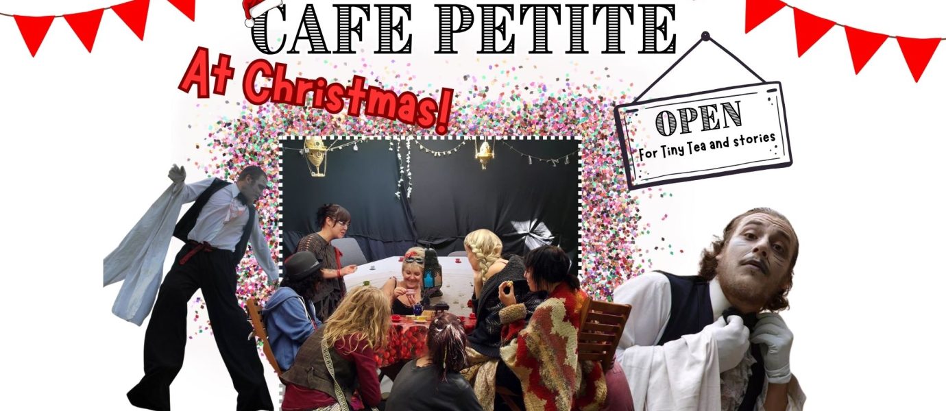 A festive Café Petite poster features people in fancy dress, confetti, red bunting, and a sign reading “OPEN for Tiny Tea and stories,” with “At Christmas!” in bold red letters.