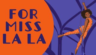 An illustration of a woman performing aerial acrobatics on a hoop, wearing an orange star-patterned bodysuit, next to bold text reading “FOR MISS LA LA” on an orange background.