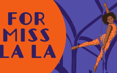 An illustration of a woman performing aerial acrobatics on a hoop, wearing an orange star-patterned bodysuit, next to bold text reading “FOR MISS LA LA” on an orange background.